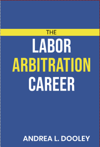 Cover of The Labor Arbitration Career by Andrea L. Dooley